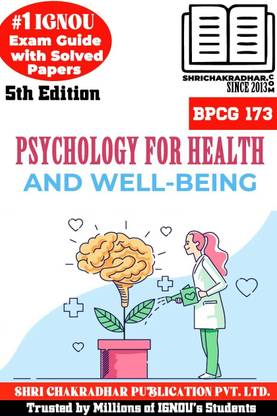IGNOU BPCG 173 Help Book Psychology For Health And Well-Being 5th Edition (IGNOU Study Notes/Guidebook Chapter-Wise) With Solved Previous Year Question Papers IGNOU BAG Psychology Bpcg173