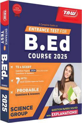 A COMPLETE GUIDE ON
ENTRANCE TEST FOR B.Ed SCIENCE COURSE 2023 TBW