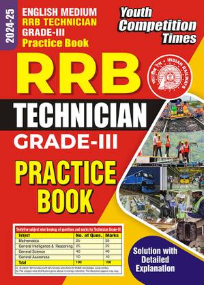 2024-25 RRB Technician Grade-III Practice Book 224 450 E. This Book Contains 15 Sets Mathematics, General Intelligence & Reasoning, General Science And General Awareness With Solution And Detail Explanation