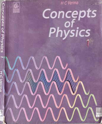 Hc Verma Concepts Of Physics Vol-1 Old Edition Revised Edition 2017
