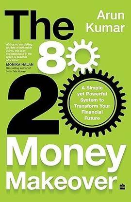 80-20 Money Makeover : A Simple Yet Powerful System To Transform Your Financial Future