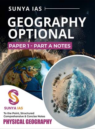 SUNYA IAS Geography Optional Paper 1 - Part A Notes