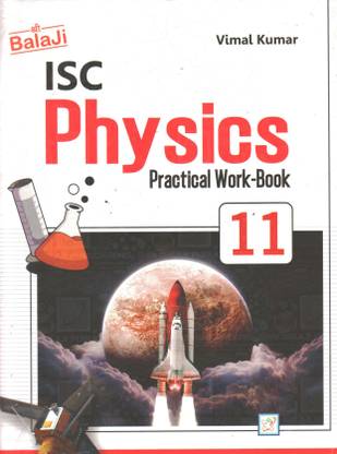 श्री बालाजी ISC फिज़िक्स प्रैक्टिकल वर्क बुक क्लास 11