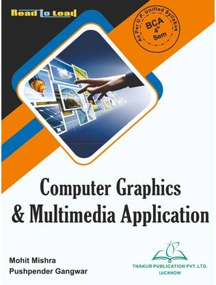 Computer Graphics & Multimedia Application U.P Unified Syllabus BCA 4th Semester Book New Edition BY Thakur Publication