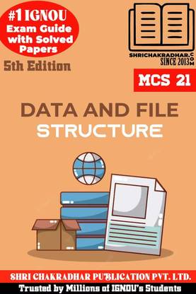 IGNOU MCS 21 Help Book Data And File Structures (IGNOU Study Notes/Guidebook Chapter-Wise) With Latest Solved Previous Year Question Papers IGNOU BCA Mcs21