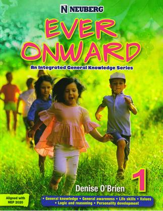 Neuberg, EVER ONWARD Class - 1
(An Integrated General Knowledge Series)