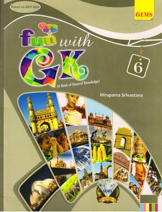 GEMS FUN WITH GK FOR CLASS - 6 (A Book Of General Knowledge)