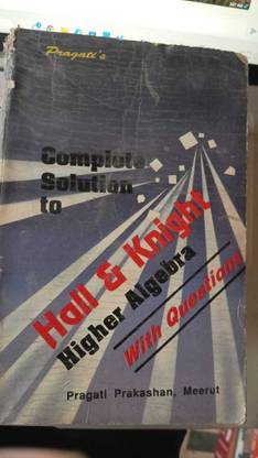 Compiote Solution To Hall & Knight Higher Algebra