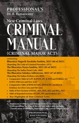 PROFESSIONAL�S New Criminal Laws/ Criminal Manual Covering BNSS Repealing CrPC, BNS Repealing IPC And BSA Repealing Evidence Act PB Pocket Edition, W.e.f 1-7-2024 Notification Incorporated
