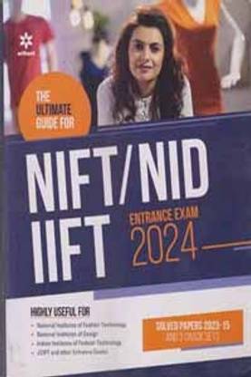 Arihant The Ultimate Guide For Nift/nid Iift Entrance Exam 2024 Solved Papers 2023-15 And 3 Crack Sets