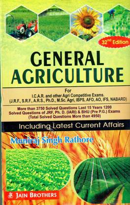 General Agriculture For I.C.A.R. And Other Agri Competitive Exam (J.R.F , S.R.F, A.R.S, Ph.D, M.Sc, Agri, IBPS AFO, AO, IFS, NABARD) - 32 Edition-JULY-2021