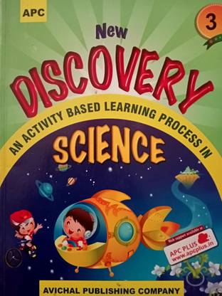 APC New DISCOVERY AN ACTIVITY BASED LEARNING PROCESS IN SCIENCE Class 3