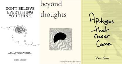 Don't Believe Everything You Think, Beyond Thoughts, Apologies That Never Came