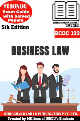 IGNOU BCOC 133 Help Book Business Law 5th Edition (IGNOU Study Notes/Guidebook Chapter-Wise) For Exam Studies With Solved Previous Year Question Papers IGNOU BCOMG IGNOU Bachelor Of Commerce Bcoc133