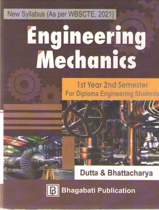 Engineering Mechanics 1st Year 2nd Semester For Diploma Engineering Students By Dutta & Bhattacharya