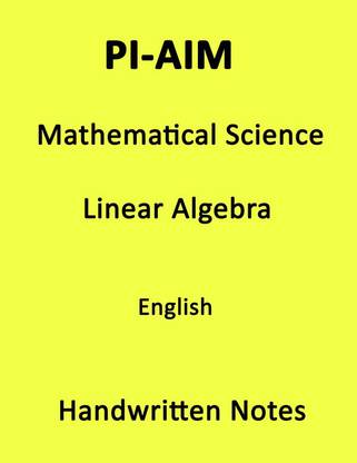 PI-AIM आनंद सर लीनियर अल्जेब्रा मैथ्स हैंडरिटन फोटोकॉपी नोट्स इन इंग्लिश फॉर IAS मेन्स