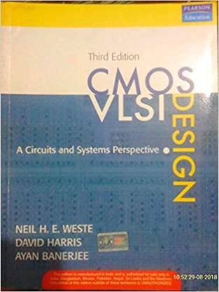 CMOS VLSI Design 3rd Edition By Neil H.E. Weste, David Harris, Ayan Banerjee