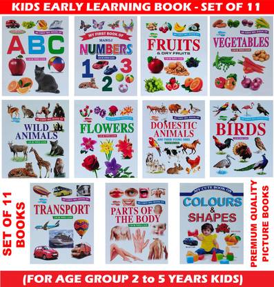 My First Early Learning Colorful Picture Book - ABCD, NUMBERS, VEGETABLES, FRUITS, FLOWERS, BIRDS, DOMESTIC ANIMALS, WILD ANIMALS, TRANSPORT, COLOURS & SHAPES, PARTS OF BODY – AGE GROUP 2 To 5 YEARS - SET OF 11 BOOKS