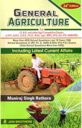 General Agriculture-34th Edition-For I.C.A.R. And Other Agri Competitve Exams. (J.R.F., S.R.F., A.R.S,PH.d., M.Sc. Agri, IBPS,AFO, AO, IFS, NABARD) Including Latest Current Affairs-2023-24
