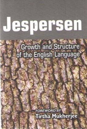 जेस्पर्सन ग्रोथ एंड स्ट्रक्चर ऑफ द इंग्लिश लैंग्वेज बाय तीर्थ मुखर्जी
