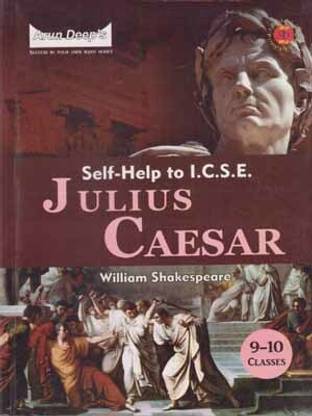 Self-Help To I.c.s.e. Julius Caesar By William Shakespeare For Class 9 - 10,