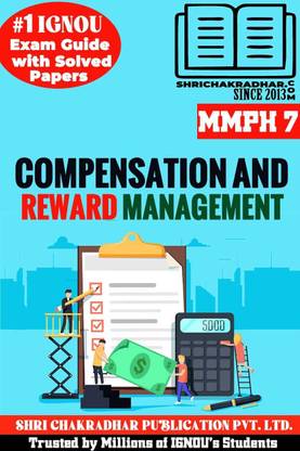 IGNOU MMPH 7 Solved Guess Papers From IGNOU Study Material/Help Book/Guidebook Titled Compensation And Rewards Management (Latest Syllabus) IGNOU MBA New 3rd Semester Mmph7