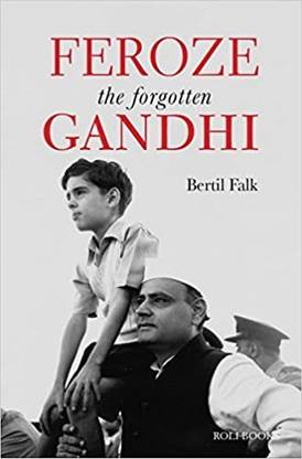 फ़ीरोज़े गांधी: द फॉरगॉटन गांधी