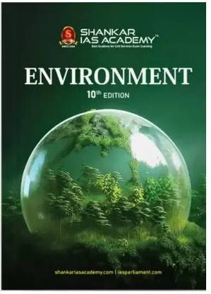 ENVIRONMENT By Shankar IAS Academy - 10th Edition (Latest Edition) With Updated Syllabus (For 2024 Exam) (Paperback )