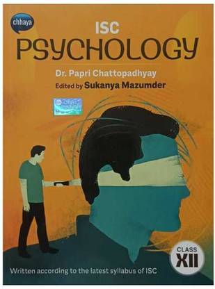 ISC Chhaya Psychology Class-12 Dr. Papri Chattopadhyay. Edited By Sukanya Mazumder
