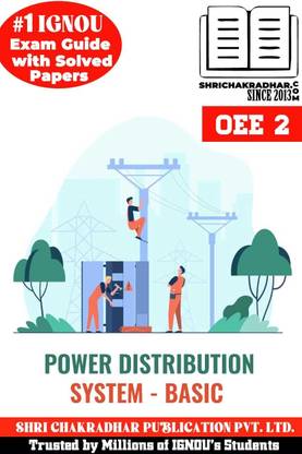 IGNOU OEE 2 Solved Guess Papers From IGNOU Study Material/Help Book/Guidebook Titled Power Distribution System – Basics For Exam Preparations (Latest Syllabus) IGNOU CCPD Oee2