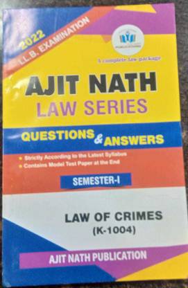 Practice Book For LLB Semester 1st Sem Question Paper With Syllabus And Sample Papers | (LAW OF CRIMES) Law Series By Shree Ajit Nath (English)