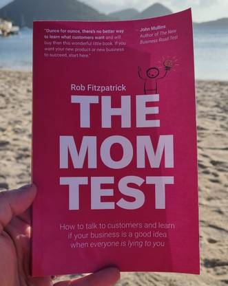 The Mom Test: How To Talk To Customers (Paperback, Rob Fitzpatrick) English 2023