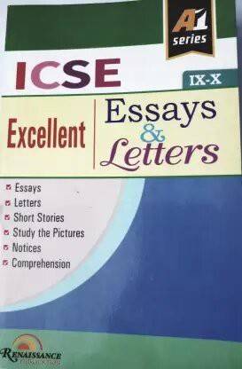 ICSE Excellent Essays And Letters For Class-IX+X (9&10)