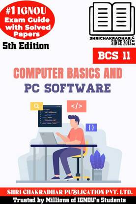 IGNOU BCS 11 Help Book Computer Basics And PC Software (IGNOU Study Notes/Guidebook Chapter-Wise) With Latest Solved Previous Year Question Papers IGNOU BCA Bcs11