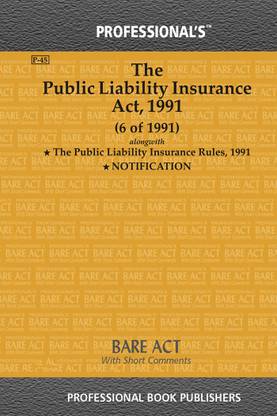 Public Liability Insurance Act, 1991 As Amended By Jan Vishwas (Amendment Of Provisions) Act, 2023 Alongwith Public Liability Insurance Rules, 1991