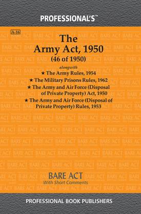 Army Act 1950 Alongwith Army Rules 1954,Military Prisons Rules 1962,Army And Air Force(Disposal Of Private Property)Act,1950,Army And Air Force (Disposal Of Private Property)Rules 1953