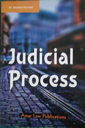 Judicial Process / Dr.Sheetal Kanwal / Text Book For LL.M. Studies