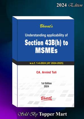 BHARAT’S UNDERSTANDING APPLICABILITY OF SECTION 43B(H) TO MSMEs 1ST EDITION 2024