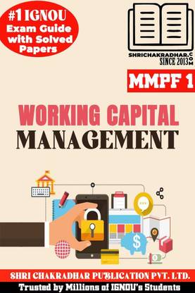IGNOU MMPF 1 Help Book Working Capital Management (IGNOU Study Notes/Guidebook Chapter-Wise) For Exam Studies With Solved Latest Previous Year Question Papers IGNOU MBA New Syllabus 3rd Semester Mmpf1