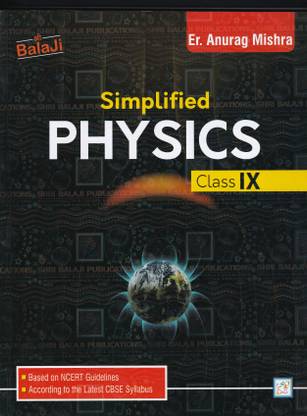 Simplified Physics For Class 9 Based On NCERT Guidelines - CBSE - Examination 2023-2024