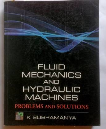 Fluid Mechanics And Hydraulic Machines (Old Book)