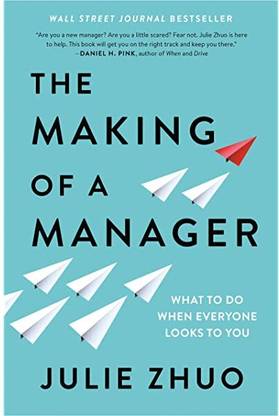The Making Of A Manager What To Do When Everyone Looks To You Paperback By Julie Zhuo Latest Edition 2023