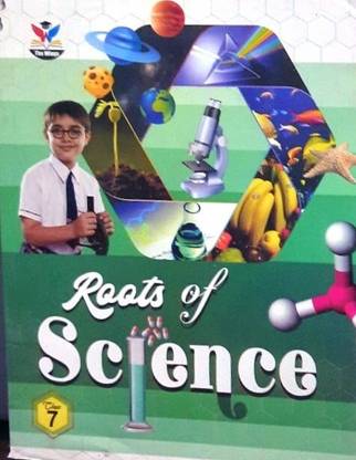 The Wings Roots Of Science Class 7