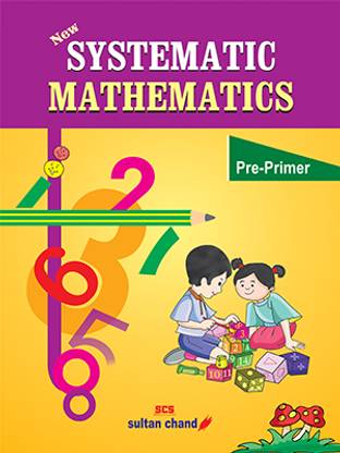 Sultan Chand New SYSTEMATIC MATHEMATICS Pre-Primer