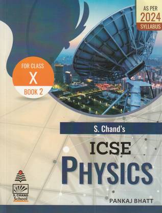 Icse Physics Class 10 As 2024 Syllabus S. Chand School Books