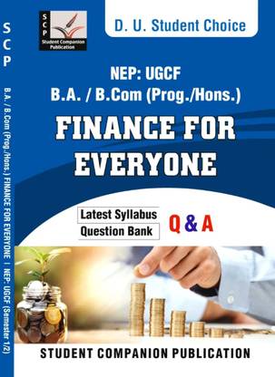 Student Choice Delhi University BA/B Com/BSC/Hons/Prog Finance For Everyone Common For GE Skill Enhancement Course (SEC) Applicable SOL & Regular Colleges NCWEB Previous Years Papers UGCF/NEP