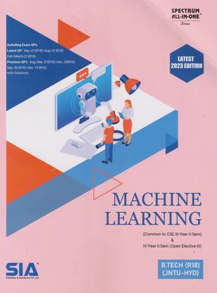 Machine Learning (Open Elective-III) B.Tech IV-Year II-Sem (R18) (Common To CSE III-Year II-Sem) JNTU-Hyderabad Latest 2023 Edition