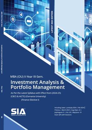 Investment Analysis & Portfolio Management (Finance Elective-I) MBA II-Year III-Sem (O.U) As Per The Latest Syllabus With Effect From 2024-25 (CBCS & AICTE) (Common) Latest 2024 Edition