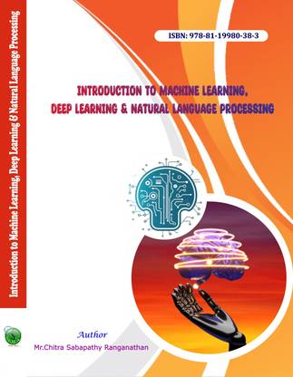 Introduction To Machine Learning, Deep Learning & Natural Language Processing