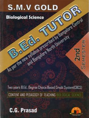 B.Ed Tutor - 2nd Semester - Content And Pedagogy Of BIOLOGICAL SCIENCE |As Per The New Syllabus - Bangalore , Central And North University|